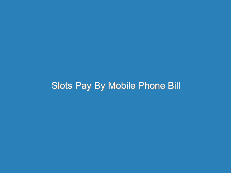slots pay by phone bill uk